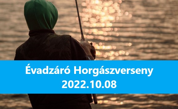 Évadzáró Horgászverseny 2022.10.08
