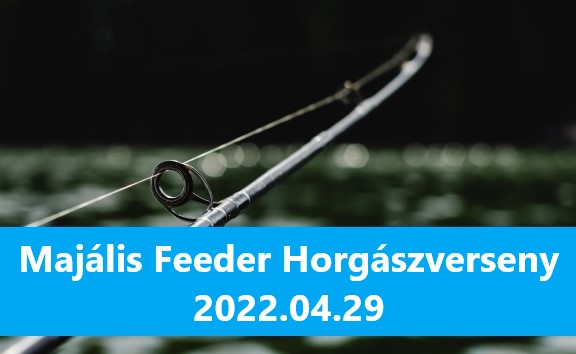Majális feeder horgászverseny 2022.04.29