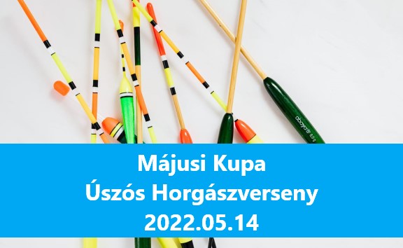Májusi kupa úszós horgászverseny 2022.05.14